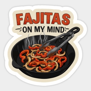 Fajitas on My Mind Sticker